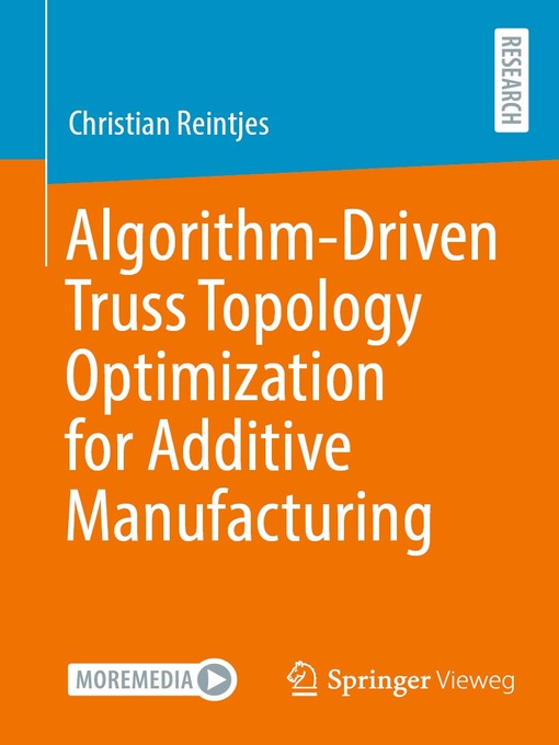 Title details for Algorithm-Driven Truss Topology Optimization for Additive Manufacturing by Christian Reintjes - Available